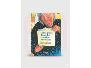 Livro Com a Ponta Dos Dedos e Os Olhos Do Coração